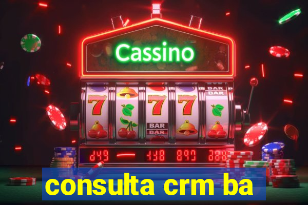 consulta crm ba